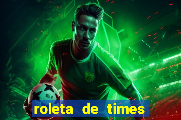 roleta de times fifa 22